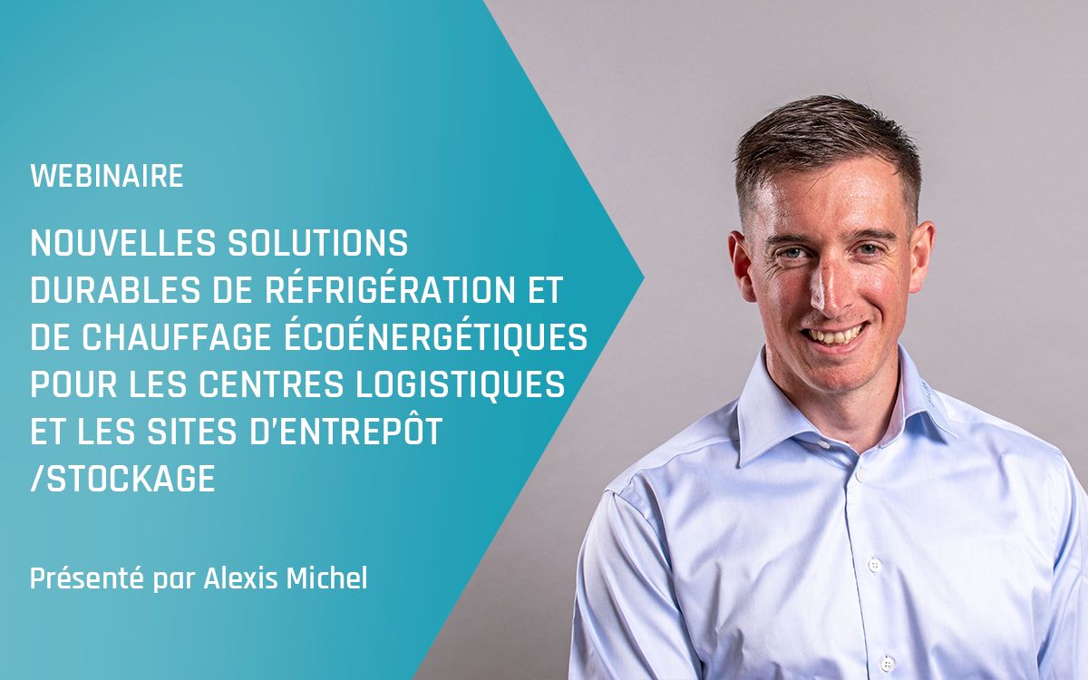 Webinaire Advansor&nbsp;– Nouvelles solutions durables de réfrigération et de chauffage écoénergétiques pour les centres logistiques et les sites d’entrepôt/stockage&nbsp;– Printemps 2024