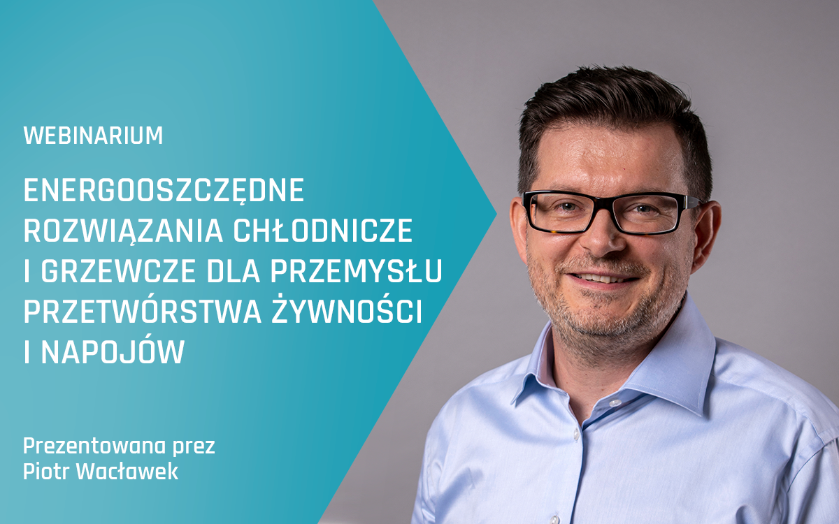 Webinarium Advansor – energooszczędne rozwiązania chłodnicze i grzewcze dla przemysłu przetwórstwa żywności i napojów – Wiosna 2025
