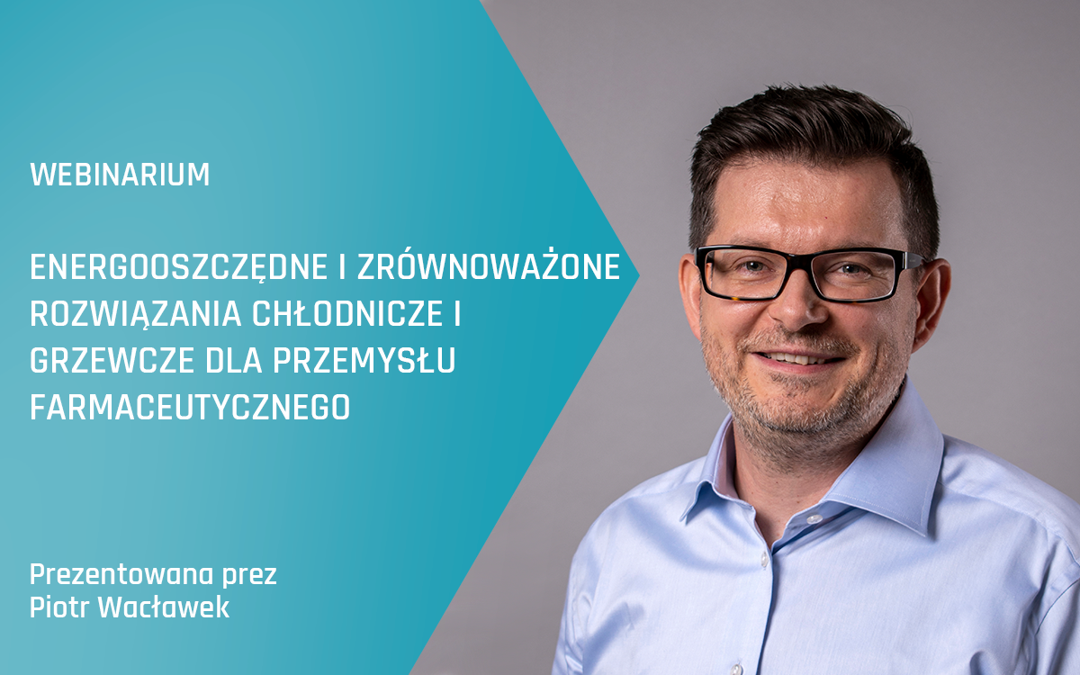 Webinarium Advansor - Energooszczędne i zrównoważone rozwiązania chłodnicze i grzewcze dla przemysłu farmaceutycznego - Wiosna 2025